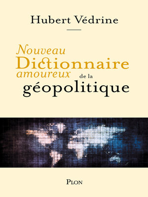cover image of Nouveau Dictionnaire amoureux de la géopolitique--Plus de 250 pages inédites